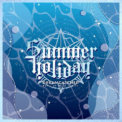 Download DREAMCATCHER - Intro: Summer Holiday Mp3