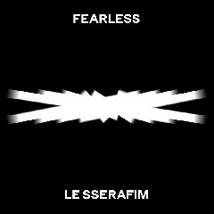 Download LE SSERAFIM - FEARLESS Mp3
